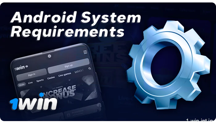 System recommendations for android app 1Win - which phones you can install