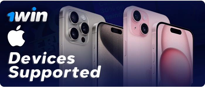 List of ios devices for the 1Win app